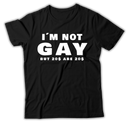 Not Gay - Shirt